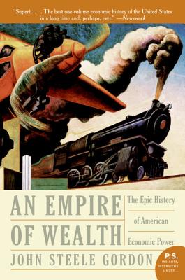 An Empire of Wealth: The Epic History of American Economic Power