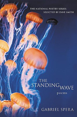 The Standing Wave: Poems (National Poetry Series)