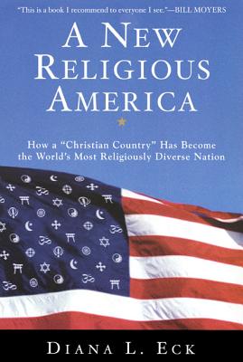 A New Religious America: How a "Christian Country" Has Become the World's Most Religiously Diverse Nation