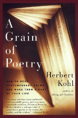 A Grain of Poetry: How to Read Contemporary Poems and Make Them A Part of Your Life