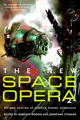 The New Space Opera 2: All-new stories of science fiction adventure