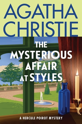 The Mysterious Affair at Styles: The First Hercule Poirot Mystery: The Official Authorized Edition: A classic locked-room mystery from renowned author ... fiction. (Hercule Poirot Mysteries, 1)