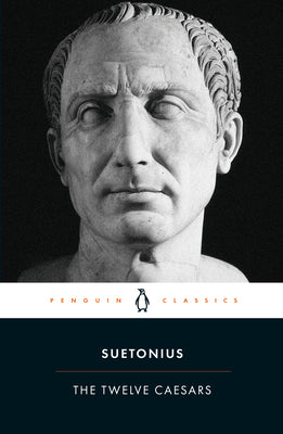 The Twelve Caesars (Penguin Classics)