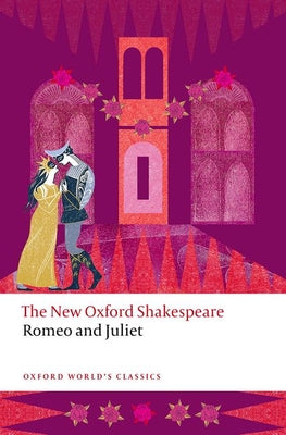 Romeo and Juliet: The New Oxford Shakespeare (Oxford World's Classics)