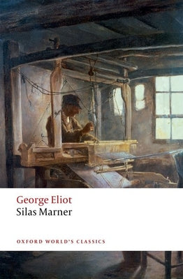 Silas Marner: The Weaver of Raveloe (Oxford World's Classics)