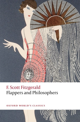 Flappers and Philosophers (Oxford World's Classics)