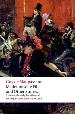 Mademoiselle Fifi and Other Stories (Oxford World's Classics)