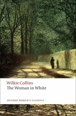 The Woman in White (Oxford World's Classics)