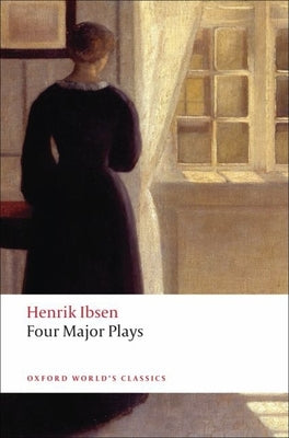 Four Major Plays: Doll's House; Ghosts; Hedda Gabler; and The Master Builder (Oxford World's Classics)