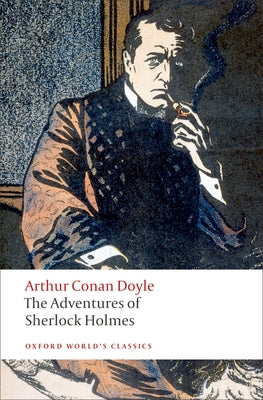 The Adventures of Sherlock Holmes (Oxford World's Classics)