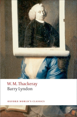 Barry Lyndon: The Memoirs of Barry Lyndon, Esq. (Oxford World's Classics)