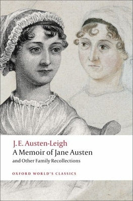 A Memoir of Jane Austen: and Other Family Recollections (Oxford World's Classics)