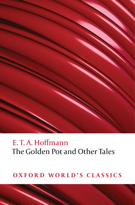 The Golden Pot and Other Tales: A New Translation by Ritchie Robertson (Oxford World's Classics)