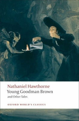 Young Goodman Brown and Other Tales (Oxford World's Classics)