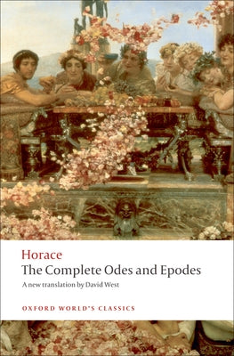 The Complete Odes and Epodes (Oxford World's Classics)