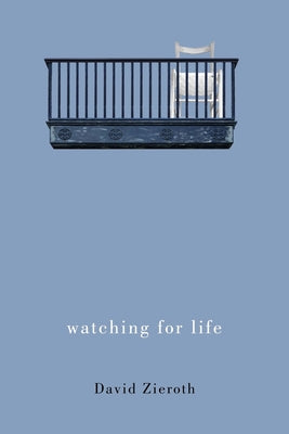 watching for life (Volume 71) (The Hugh MacLennan Poetry Series)