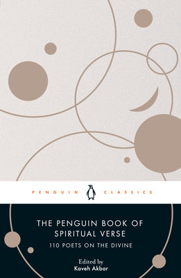 The Penguin Book of Spiritual Verse: 110 Poets on the Divine (Penguin Classics)