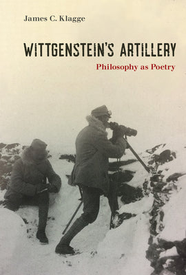 Wittgenstein's Artillery: Philosophy as Poetry