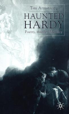 Haunted Hardy: Poetry, History, Memory