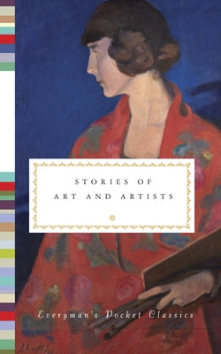 Stories of Art and Artists (Everyman's Library Pocket Classics Series)