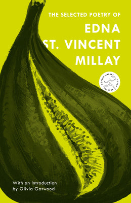 The Selected Poetry of Edna St. Vincent Millay (Modern Library Torchbearers)