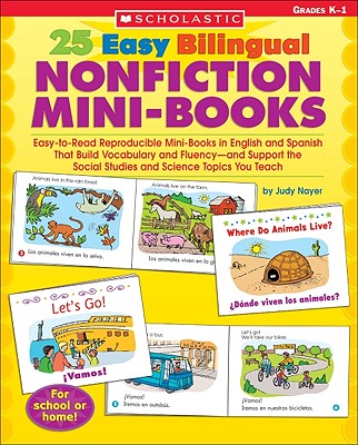 25 Easy Bilingual Nonfiction Mini-Books: Easy-to-Read Reproducible Mini-Books in English and Spanish That Build Vocabulary and Fluencyand Support the ... Science Topics You Teach (Teaching Resources)