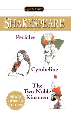 Pericles/Cymbeline/The Two Noble Kinsmen (Signet Classics)