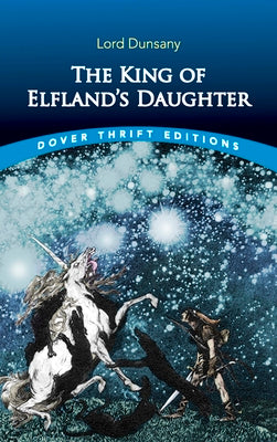 The King of Elfland's Daughter (Dover Thrift Editions: Science Fiction/Fantasy)