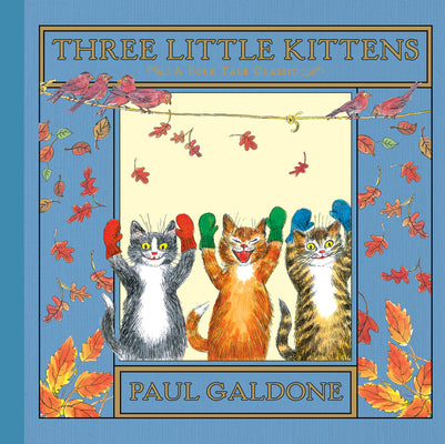 Three Little Kittens (Folk Tale Classics) (Paul Galdone Nursery Classic)