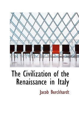 The Civilization of the Renaissance in Italy (Mint Editions (Nonfiction Narratives: Essays, Speeches and Full-Length Work))