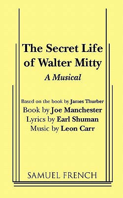 The Secret Life of Walter Mitty: A New Musical Based on the Classic Story