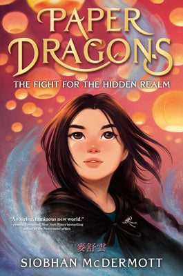 Paper Dragons: The Fight for the Hidden Realm (Paper Dragons, 1)