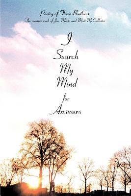 I Search My Mind for Answers: Poetry of Three Brothers