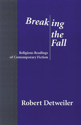 Breaking the Fall: Religious Reading of Contemporary Fiction