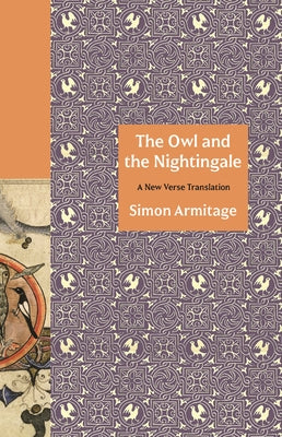 The Owl and the Nightingale: A New Verse Translation (The Lockert Library of Poetry in Translation, 134)