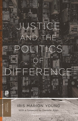 Justice and the Politics of Difference (Princeton Classics)