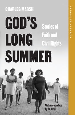 God's Long Summer: Stories of Faith and Civil Rights (Princeton Classics)