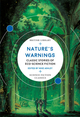 Nature's Warnings: Classic Stories of Eco-Science Fiction (British Library Science Fiction Classics)