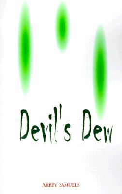 "Devil's Dew"