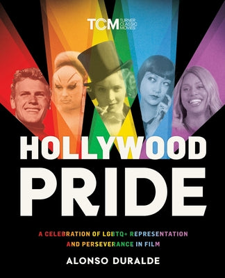 Hollywood Pride: A Celebration of LGBTQ+ Representation and Perseverance in Film (Turner Classic Movies)