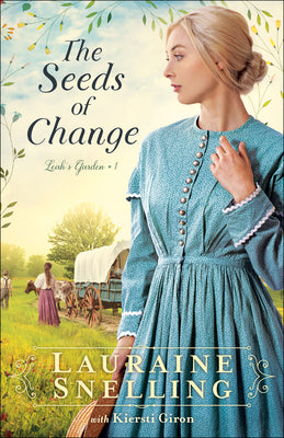 The Seeds of Change: (A Christian Fiction Historical Romance Family Saga Set in Late 1860's Nebraska) (Leah's Garden)