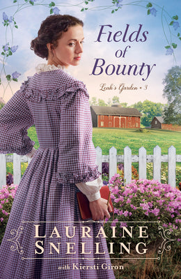 Fields of Bounty: (A Christian Fiction Historical Romance Family Saga Set in Late 1860's Nebraska) (Leah's Garden)