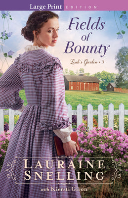 Fields of Bounty: (A Christian Fiction Historical Romance Family Saga Set in Late 1860's Nebraska) (Leah's Garden)