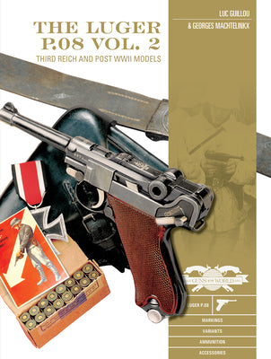 The Luger P.08, Vol. 2: Third Reich and Post-WWII Models (Classic Guns of the World)