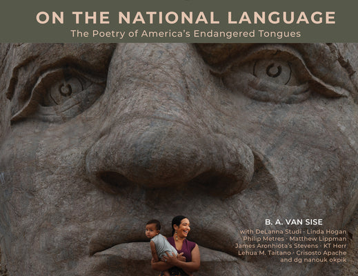 On the National Language: The Poetry of Americas Endangered Tongues