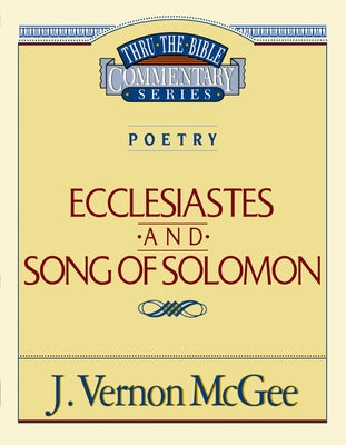 Thru the Bible Vol. 21: Poetry (Ecclesiastes/Song of Solomon) (21)