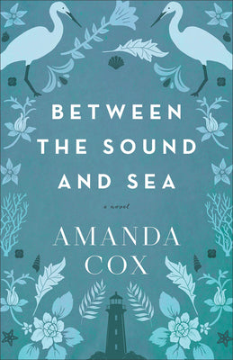 Between the Sound and Sea: (Inspirational Contemporary Fiction with History and Mystery at a North Carolina Lighthouse)