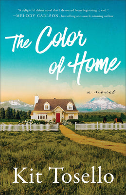 The Color of Home: (Contemporary Small Town Women's Fiction about Family and Community set by the Mountains)