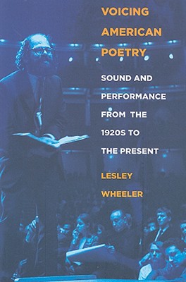 Voicing American Poetry: Sound and Performance from the 1920s to the Present