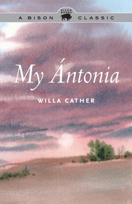 My ntonia (Bison Classic Editions)